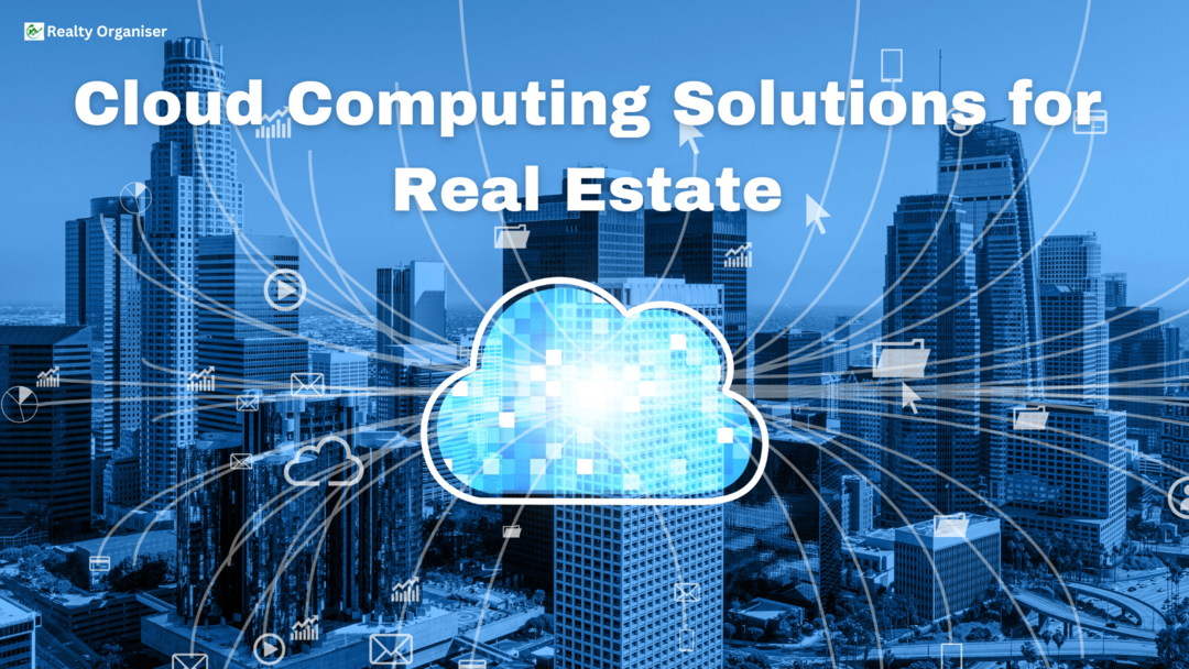 Cloud Computing Solutions for Real Estate